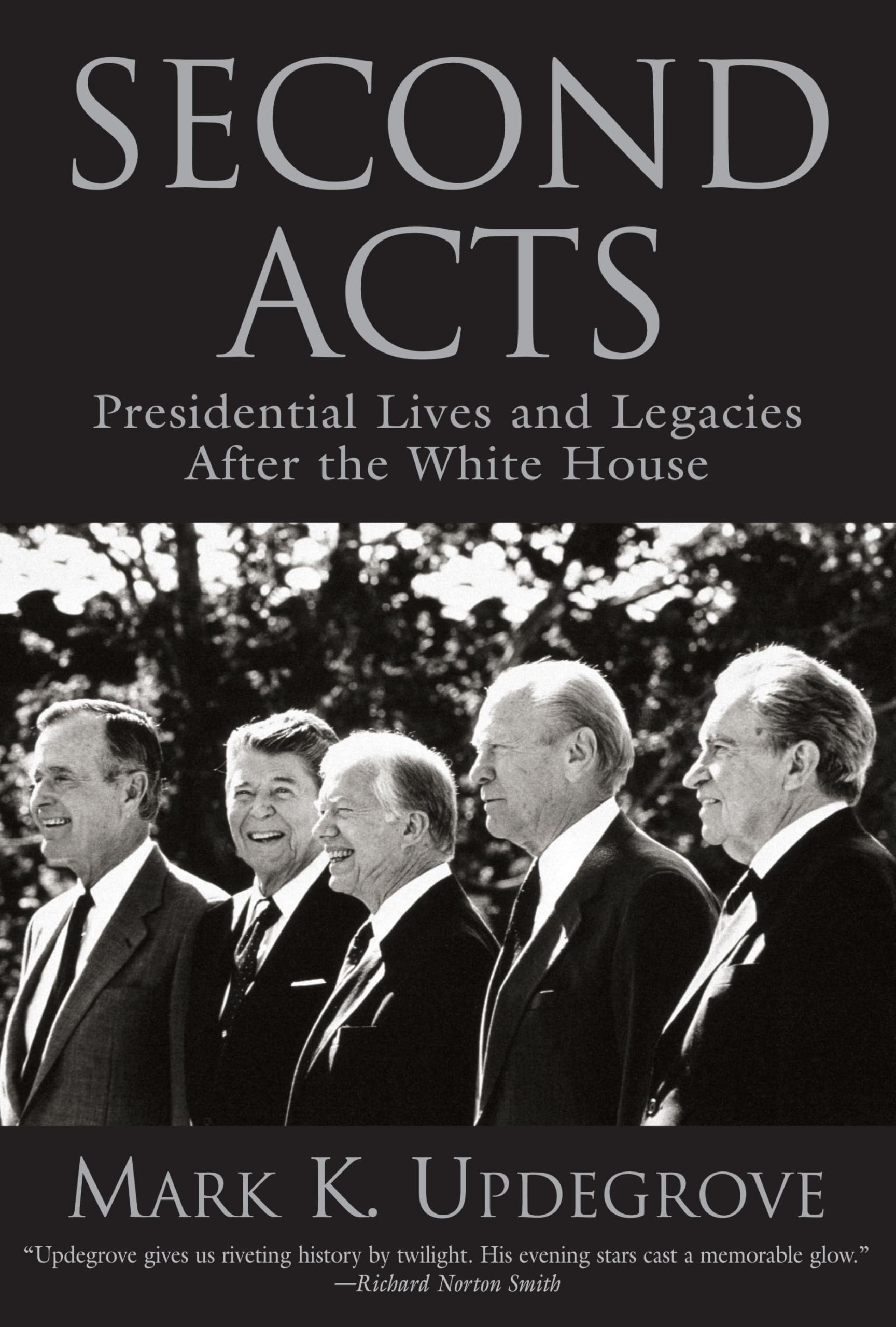 Second Acts: Presidential Lives And Legacies After The White House,Used