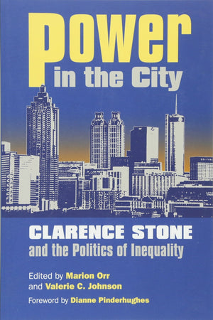 Power in the City: Clarence Stone and the Politics of Inequity (Studies in Government and Public Policy),Used
