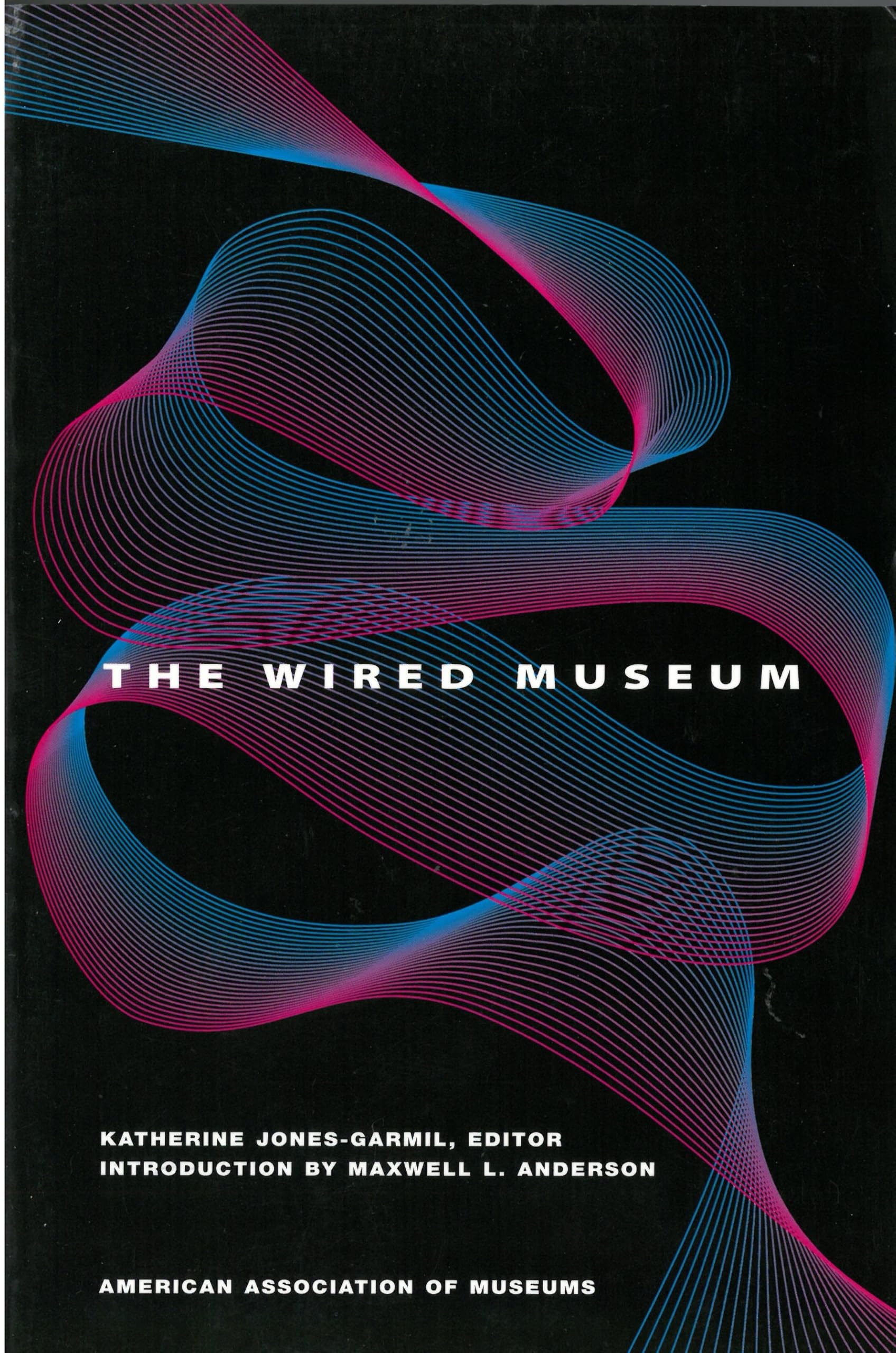 The Wired Museum: Emerging Technology and Changing Paradigms,Used