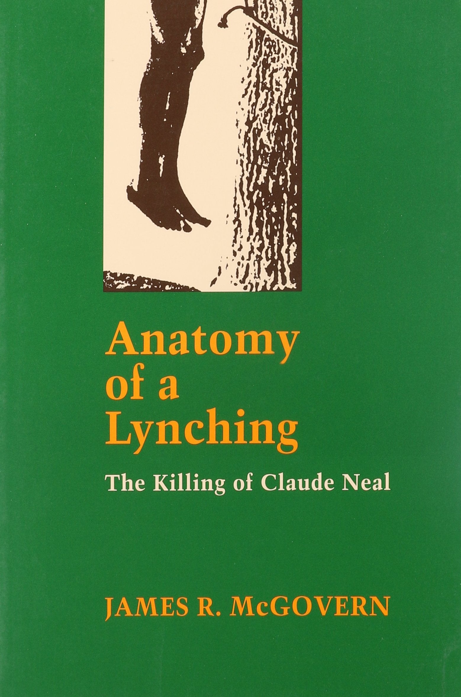 Anatomy Of A Lynching: The Killing Of Claude Neal,Used