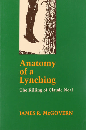 Anatomy Of A Lynching: The Killing Of Claude Neal,Used
