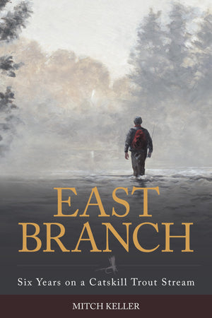 East Branch: Six Years On A Catskill Trout Stream,Used