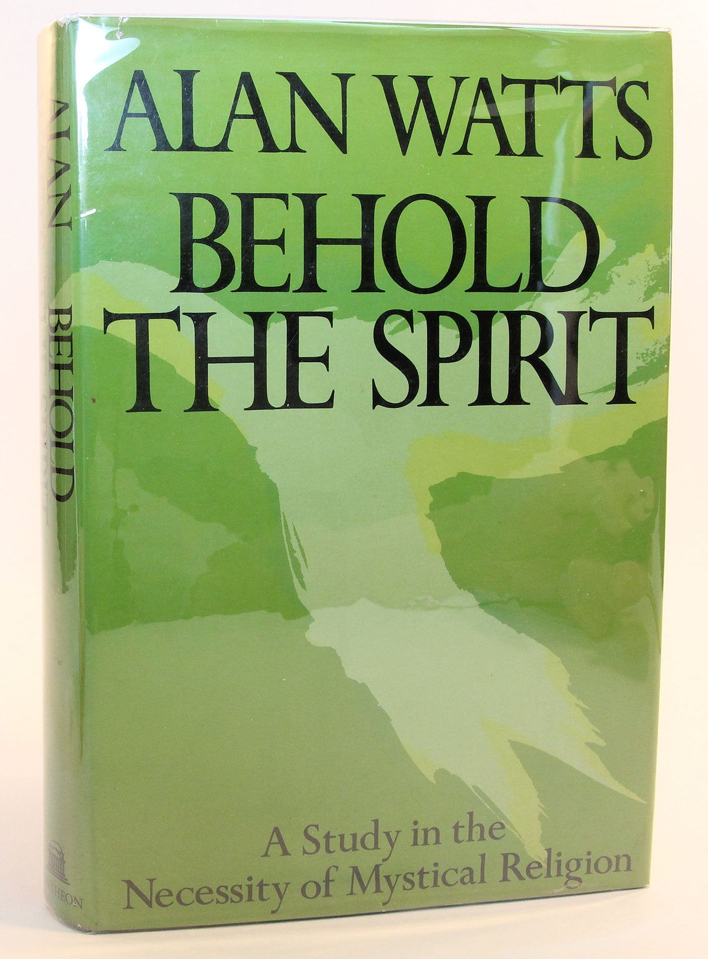 Behold the spirit;: A study in the necessity of mystical religion,Used