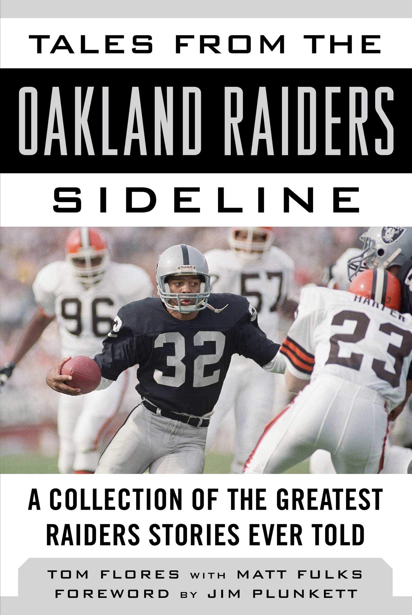 Tales From The Oakland Raiders Sideline: A Collection Of The Greatest Raiders Stories Ever Told (Tales From The Team)