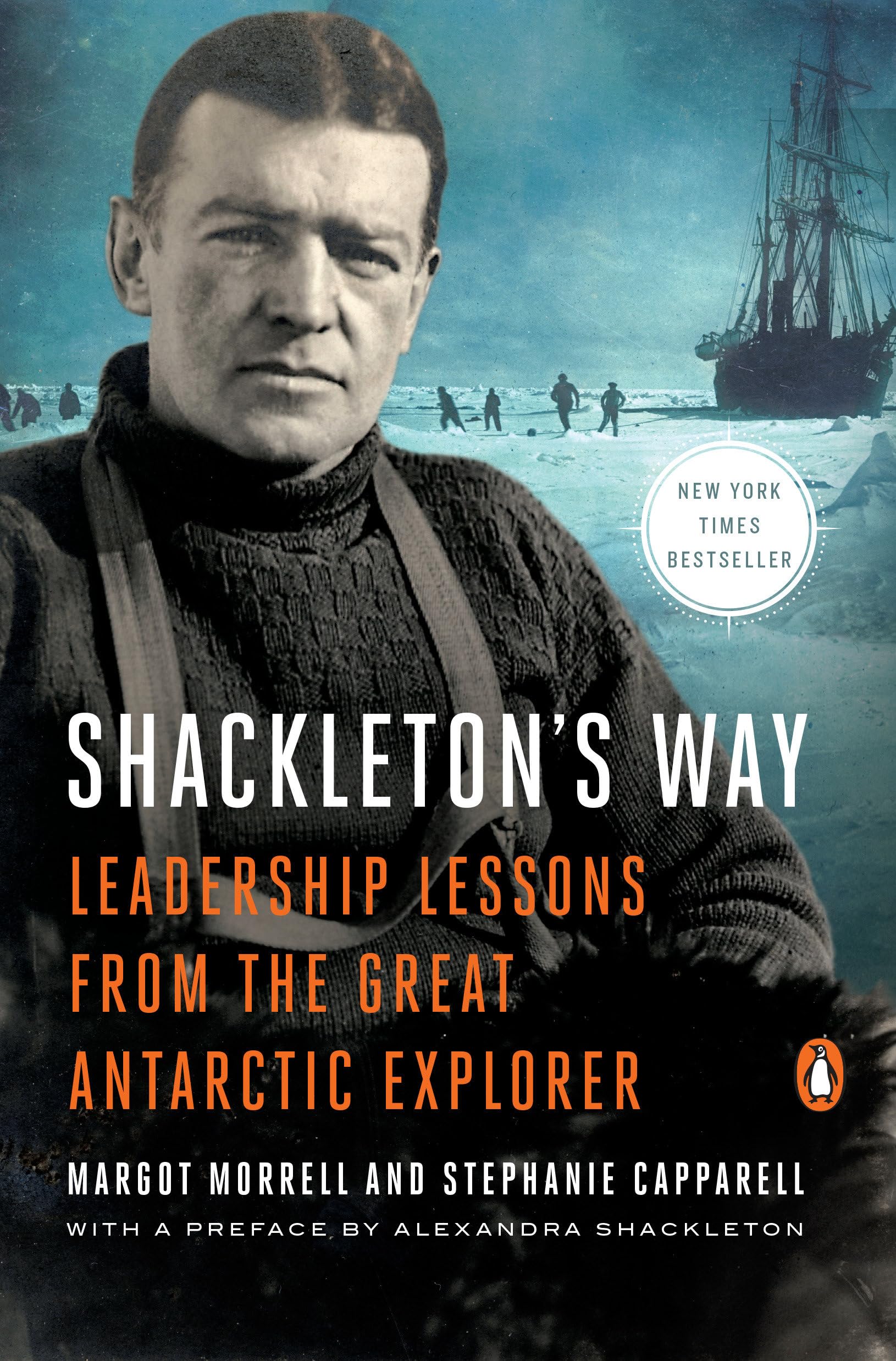 Shackleton's Way: Leadership Lessons from the Great Antarctic Explorer,New