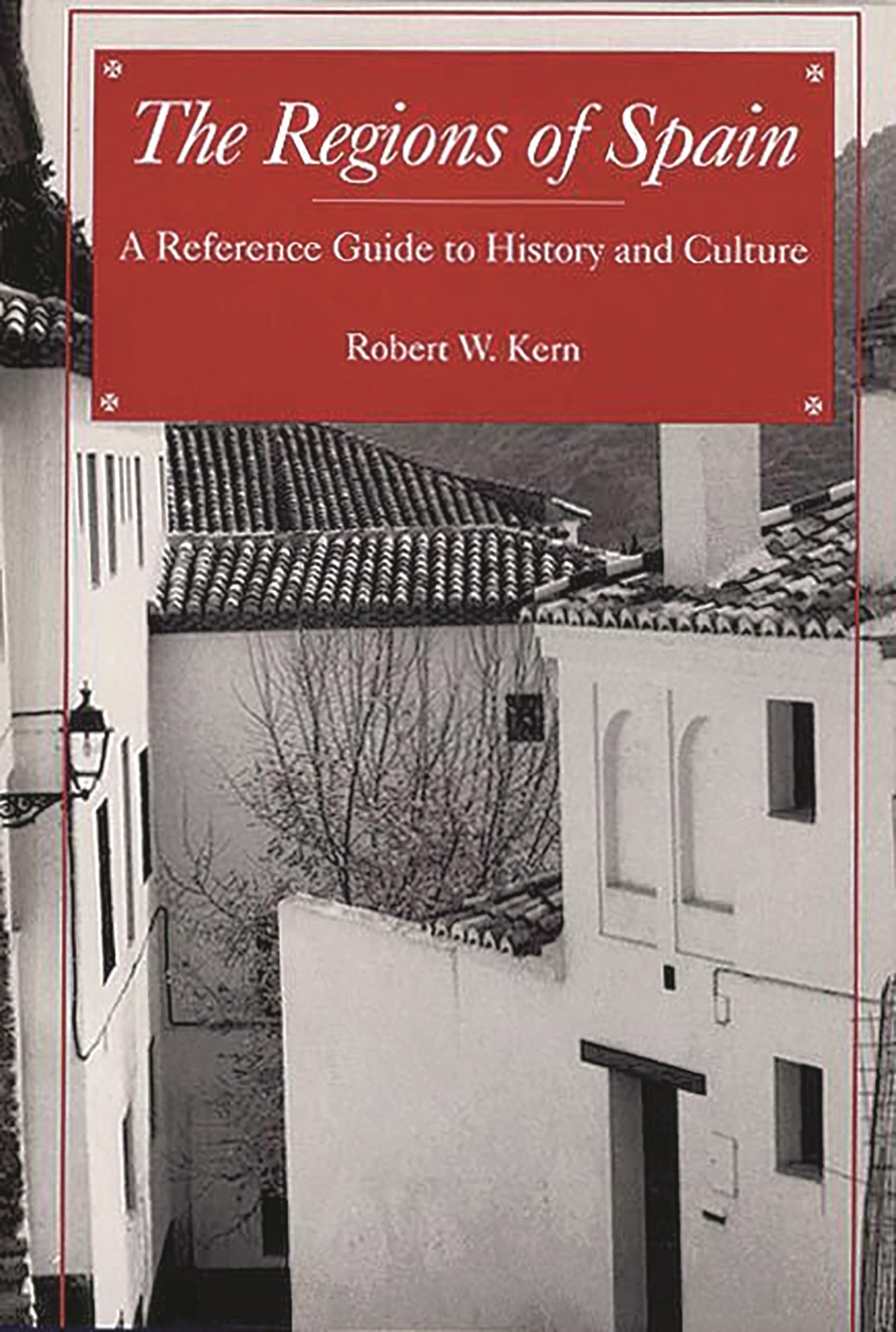 The Regions Of Spain: A Reference Guide To History And Culture