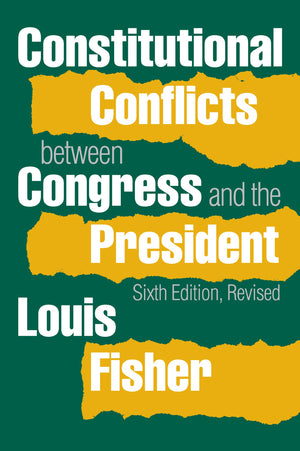 Constitutional Conflicts Between Congress And The President,New