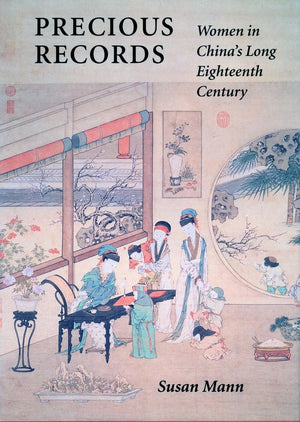 Precious Records: Women In China'S Long Eighteenth Century,Used