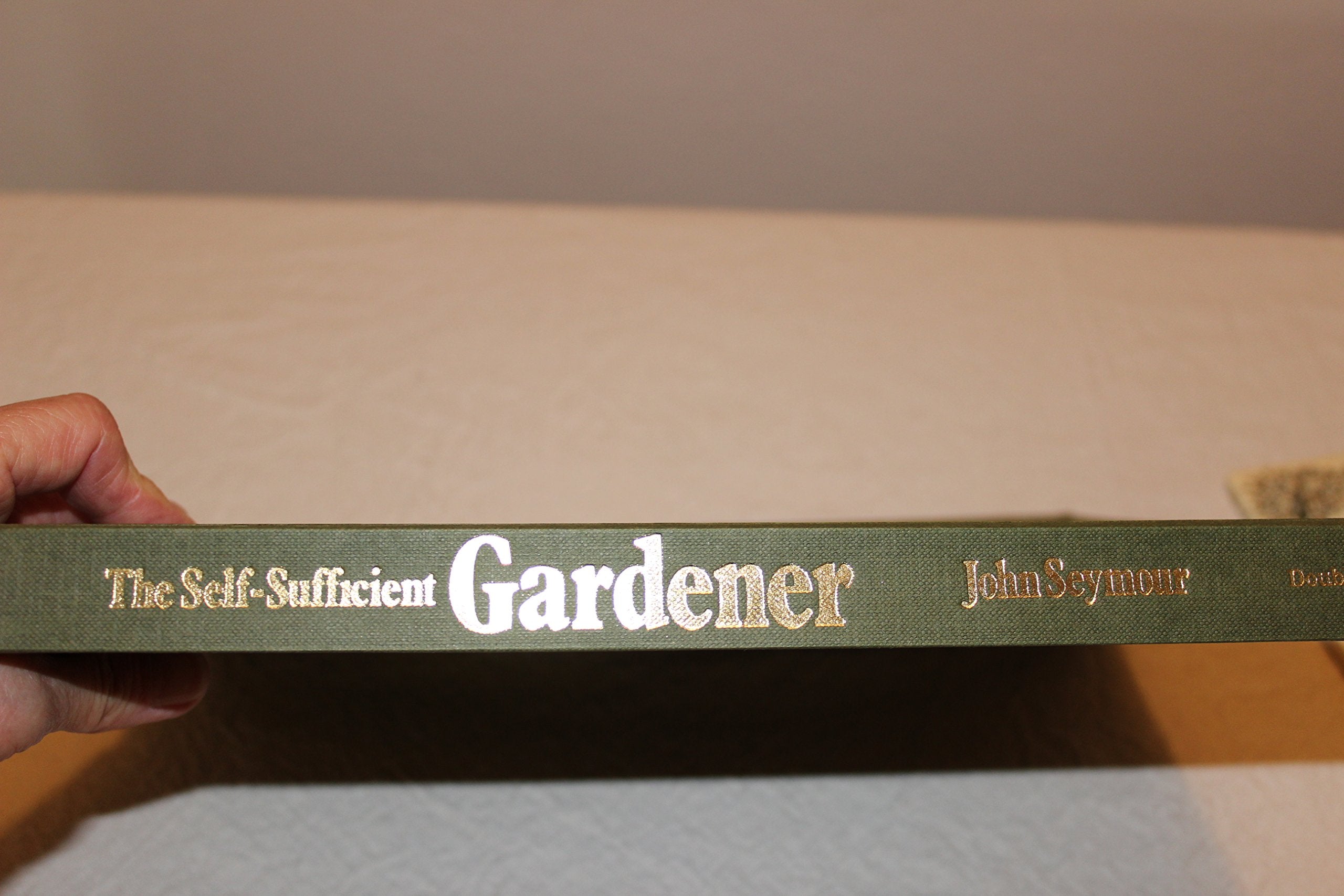 The Selfsufficient Gardener: A Complete Guide To Growing And Preserving All Your Own Food,Used