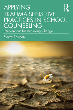 Applying TraumaSensitive Practices in School Counseling,Used