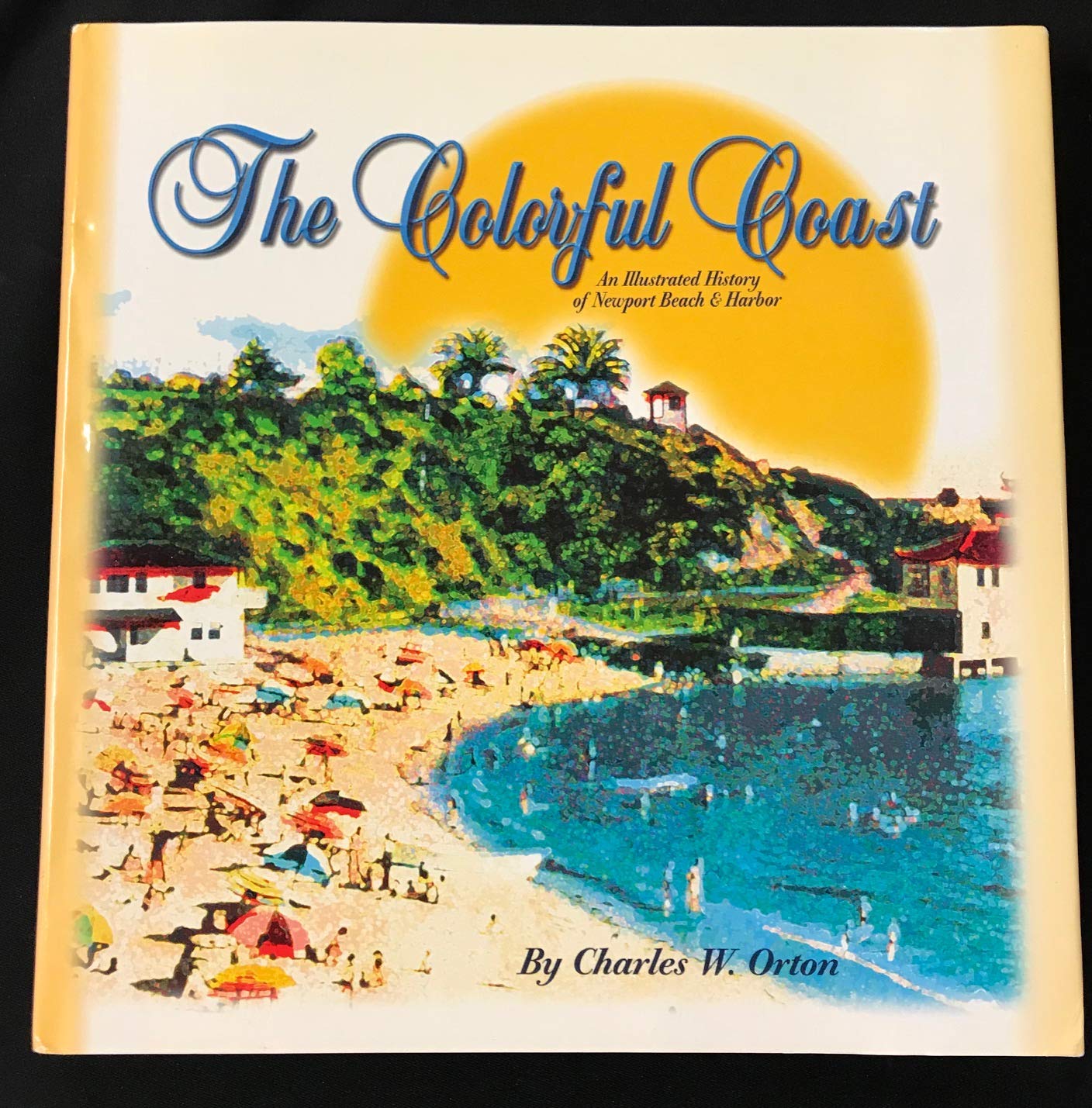 Newport Beach (An Illustrated History of Newport Beach and Harbor),New