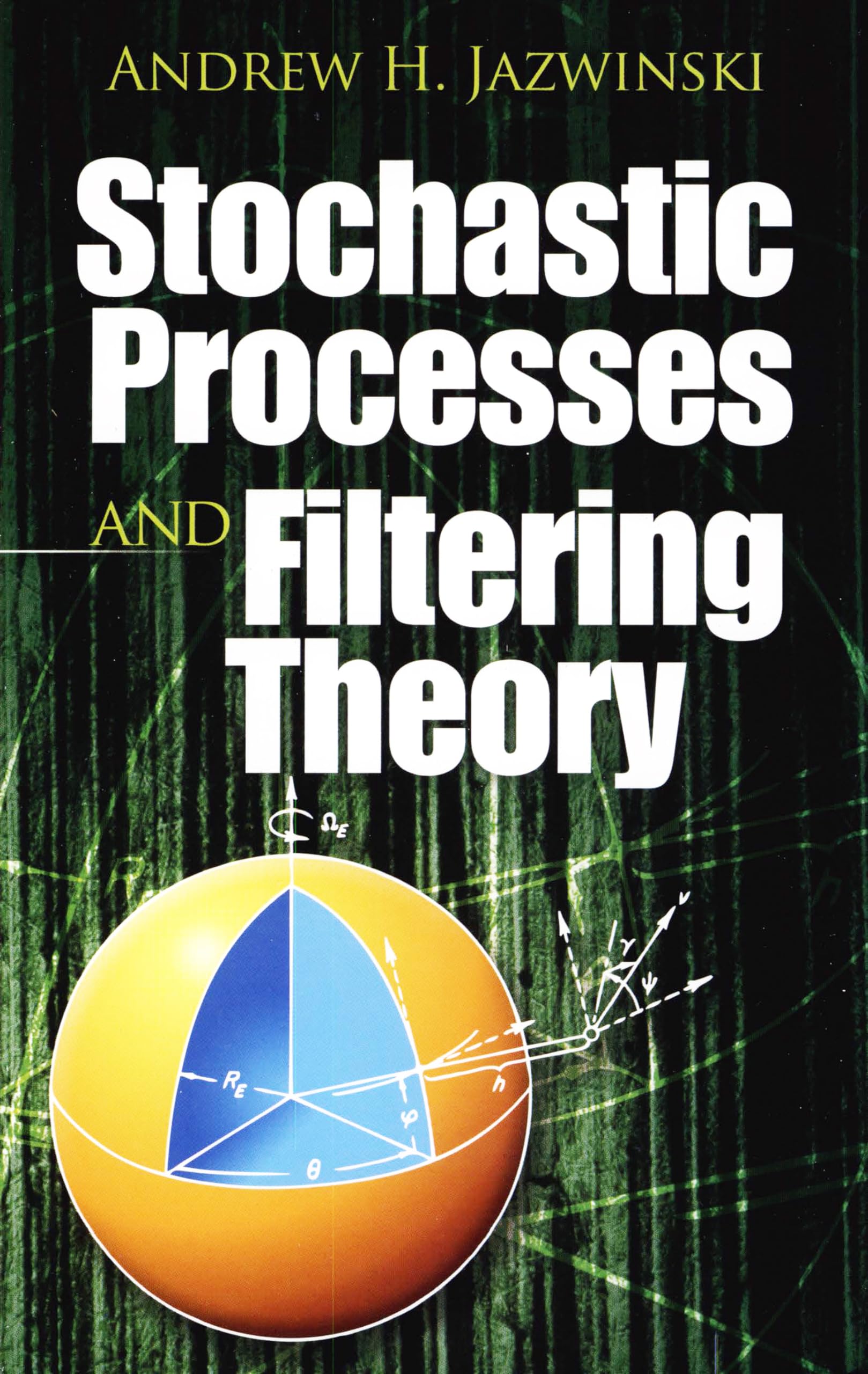Stochastic Processes and Filtering Theory (Dover Books on Electrical Engineering)