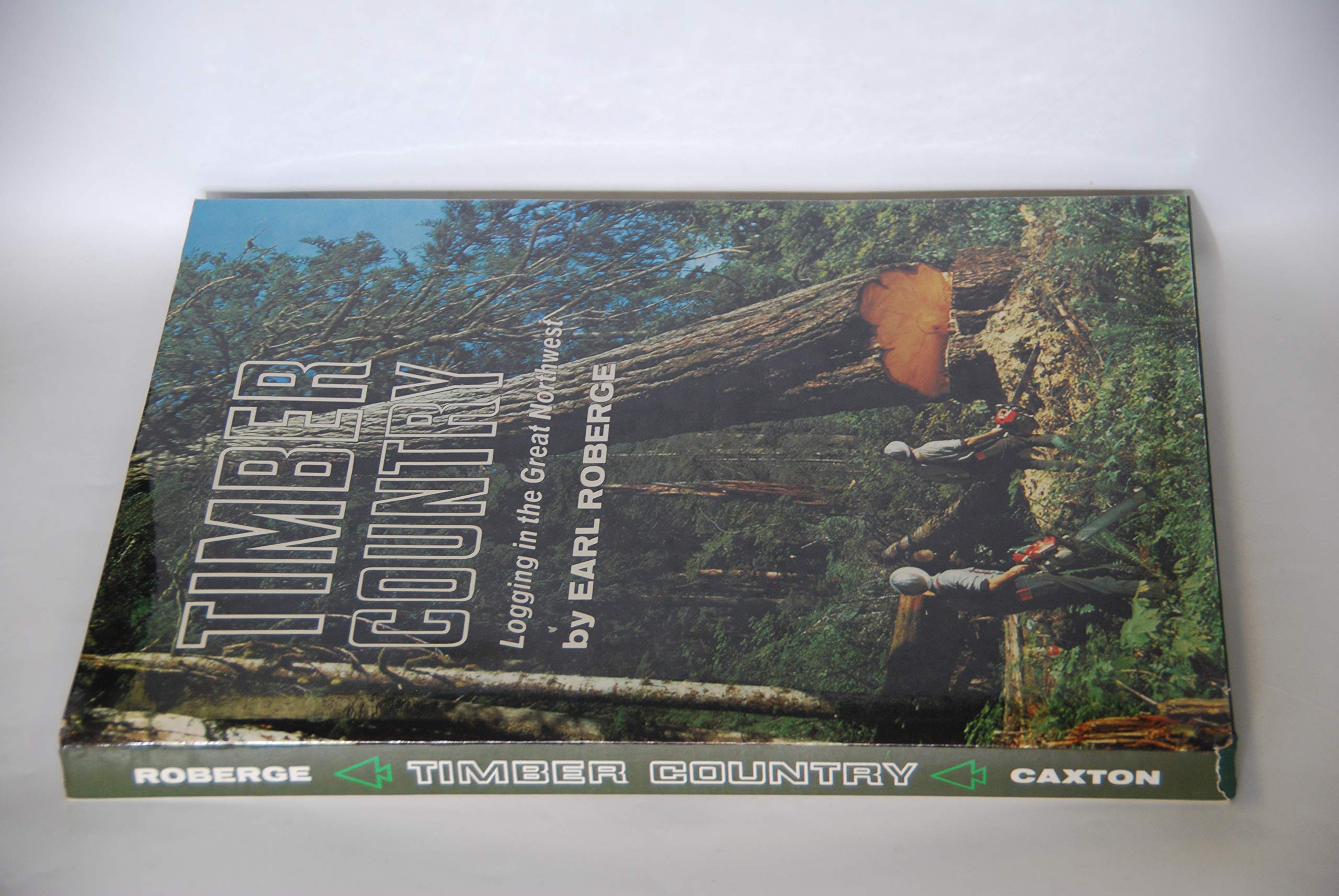 Timber Country: Logging in the Great Northwest,Used