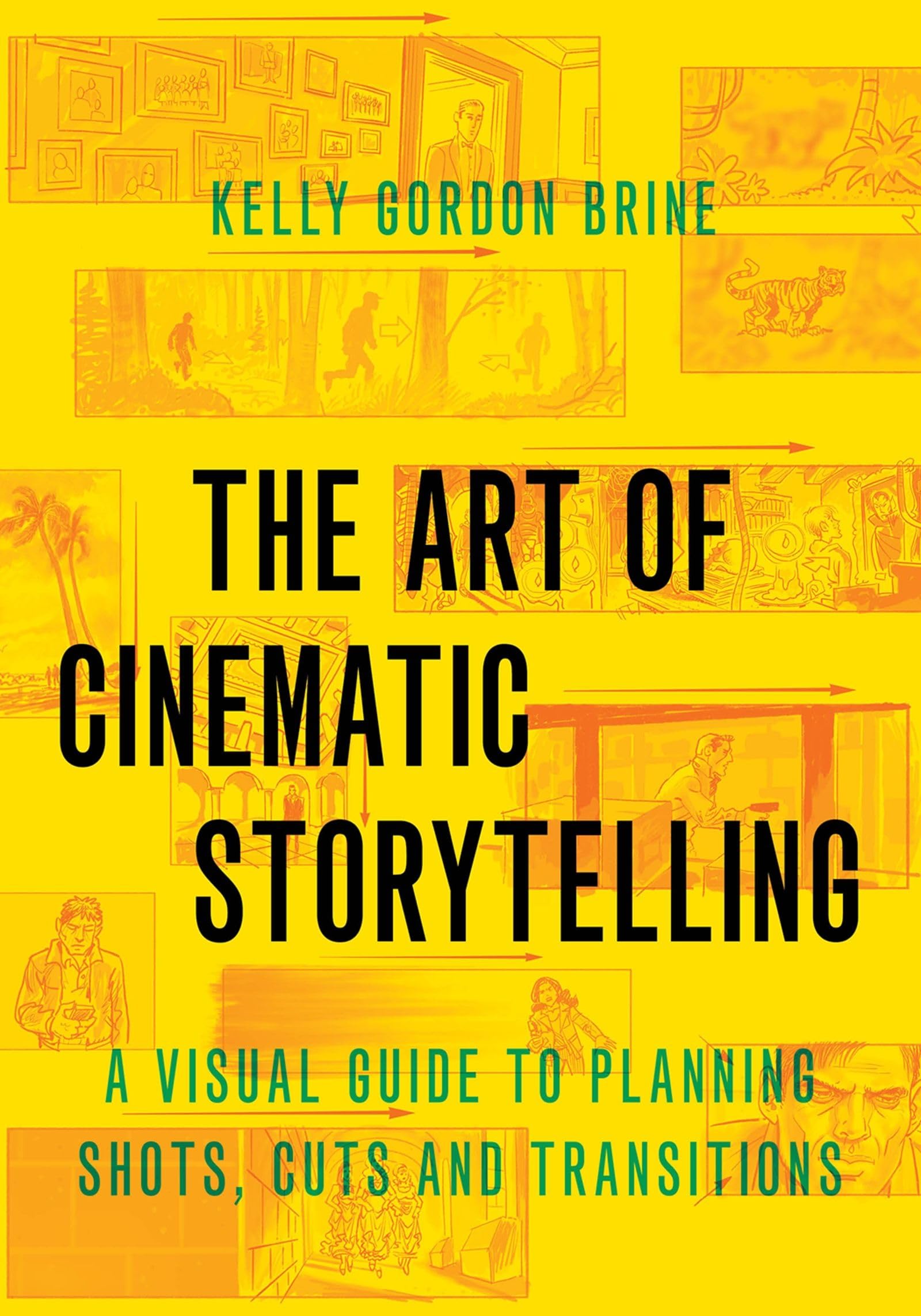 The Art of Cinematic Storytelling: A Visual Guide to Planning Shots, Cuts, and Transitions,Used