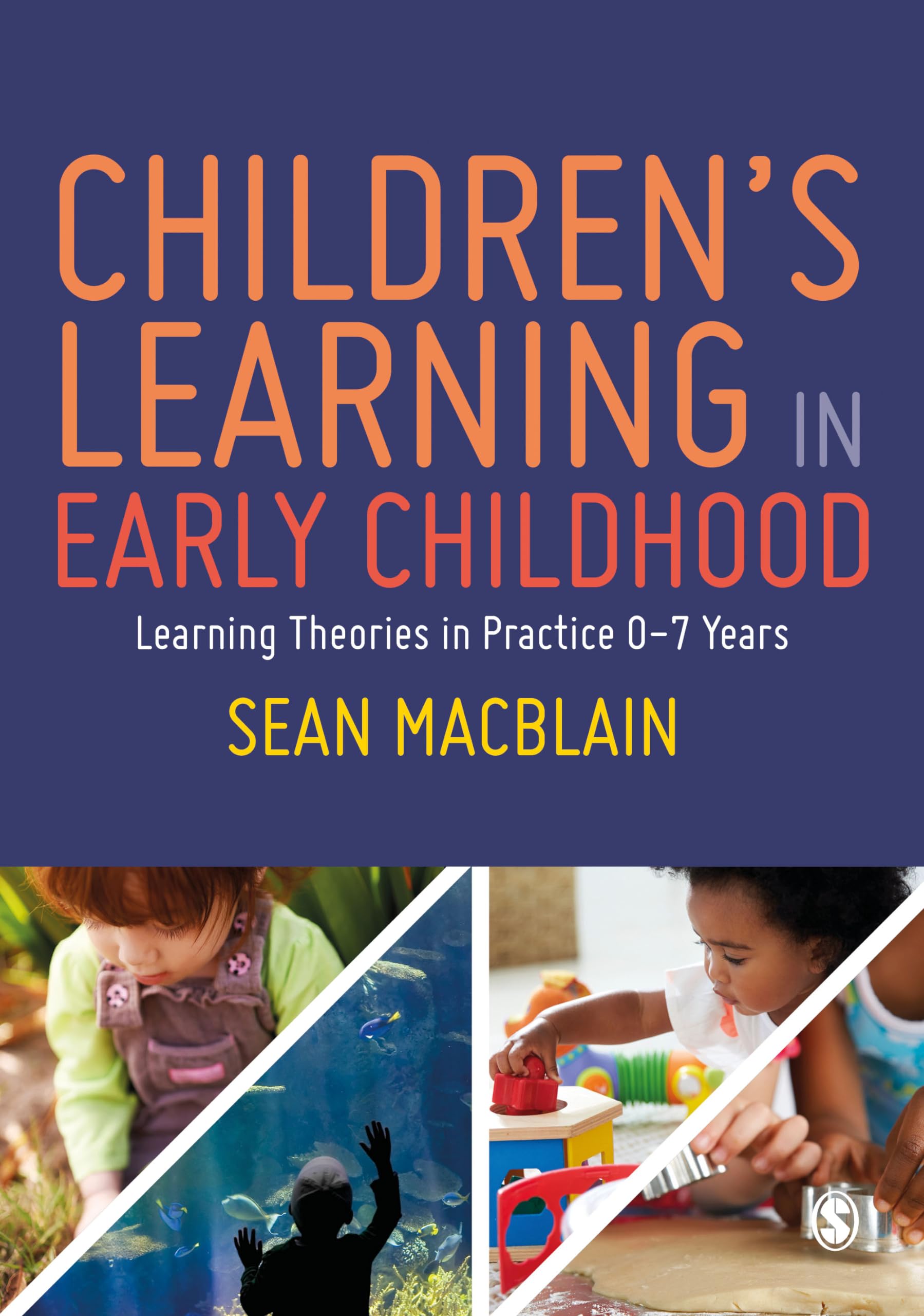 Childrens Learning in Early Childhood: Learning Theories in Practice 07 Years,Used