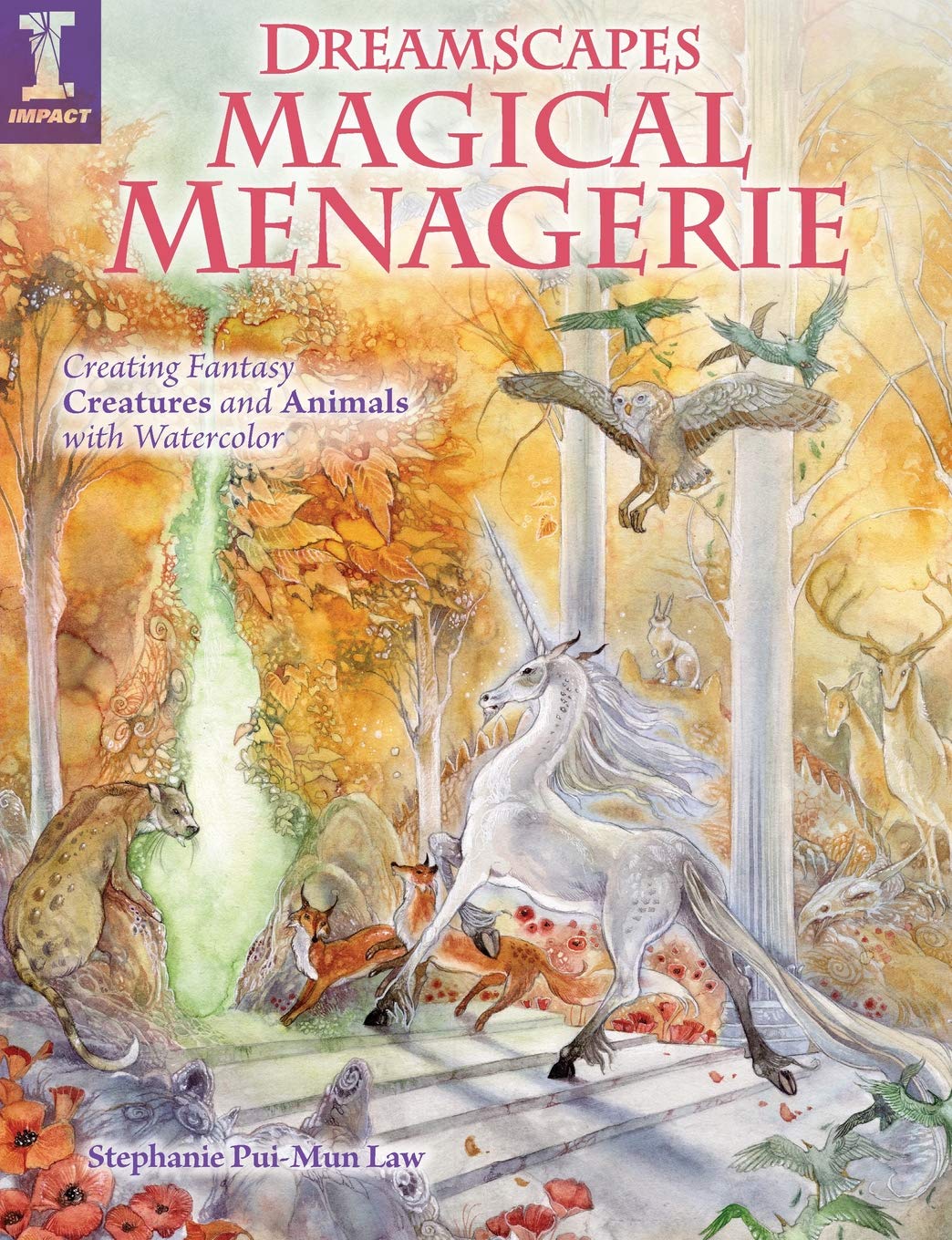 Dreamscapes Magical Menagerie: Creating Fantasy Creatures And Animals With Watercolor