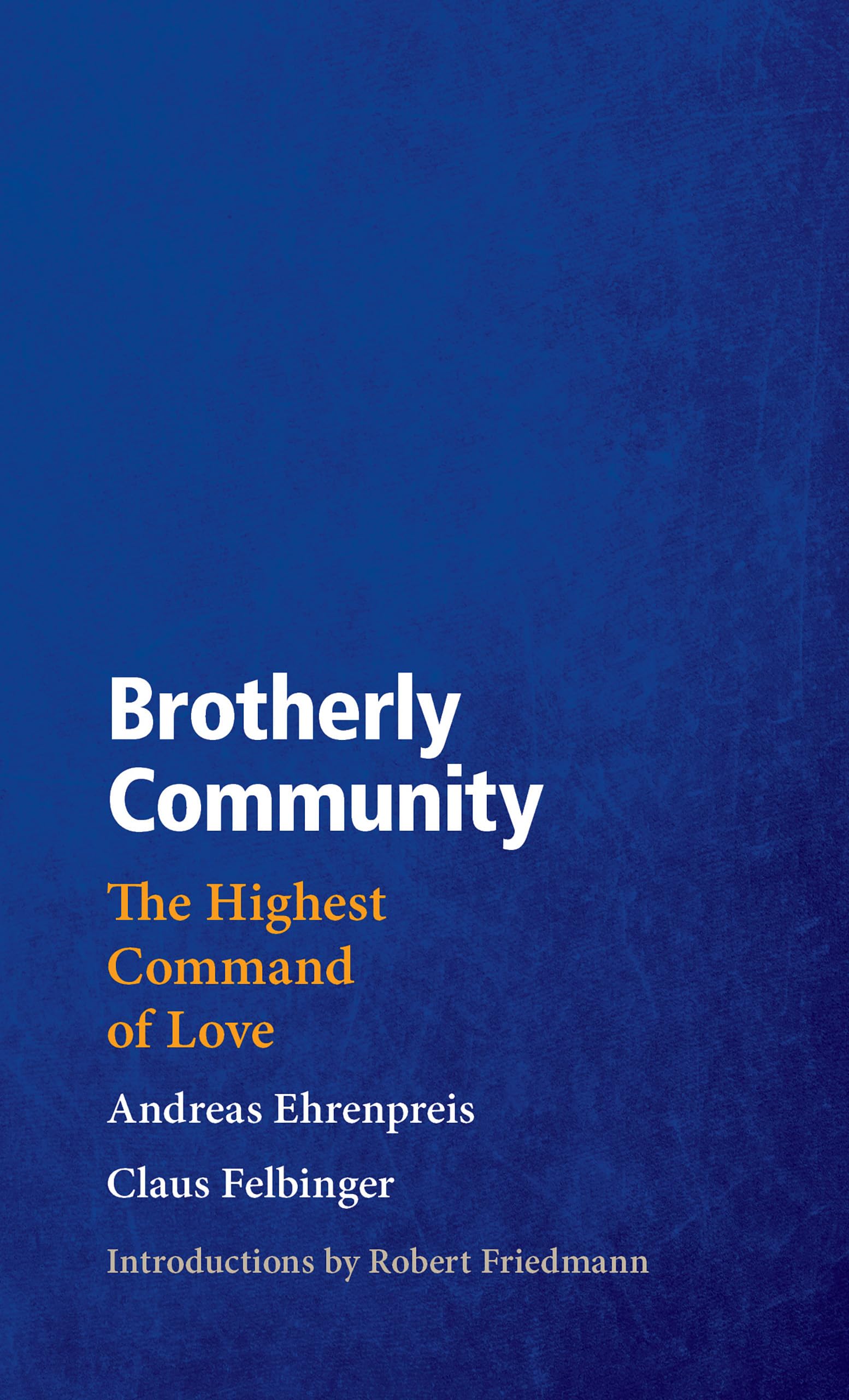 Brotherly Community: The Highest Command of Love,Used