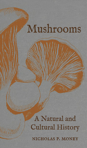 Mushrooms: A Natural and Cultural History,Used