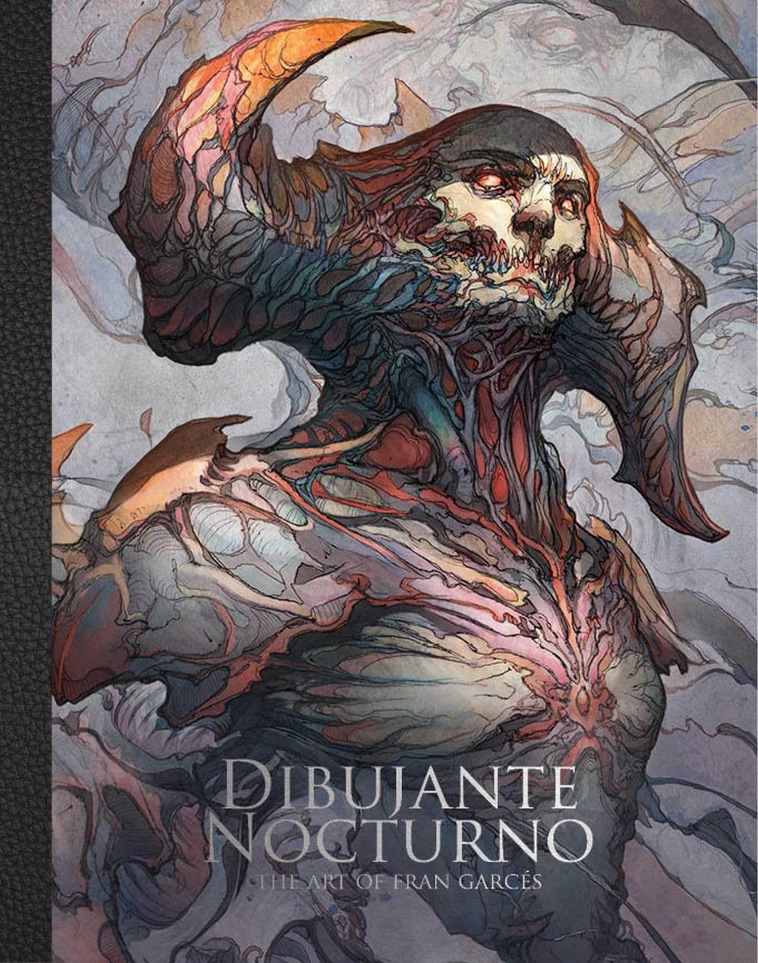 Dibujante Nocturno: The Art Of Francisco Garcs,New