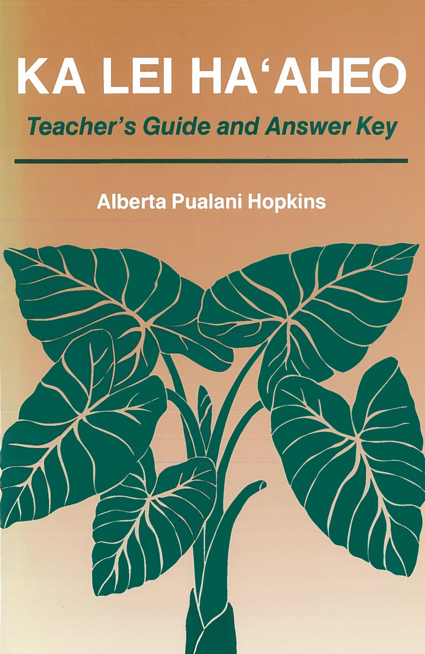 Ka Lei Haaheo: Beginning Hawaiian (Teacher'S Guide And Answer Key)