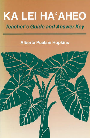 Ka Lei Haaheo: Beginning Hawaiian (Teacher'S Guide And Answer Key)