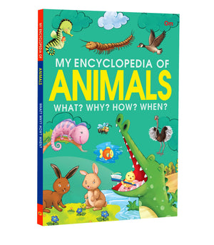 Encyclopedia: My Encyclopedia Of Animals - What? Why? How? When? - Encyclopedia Books For Children