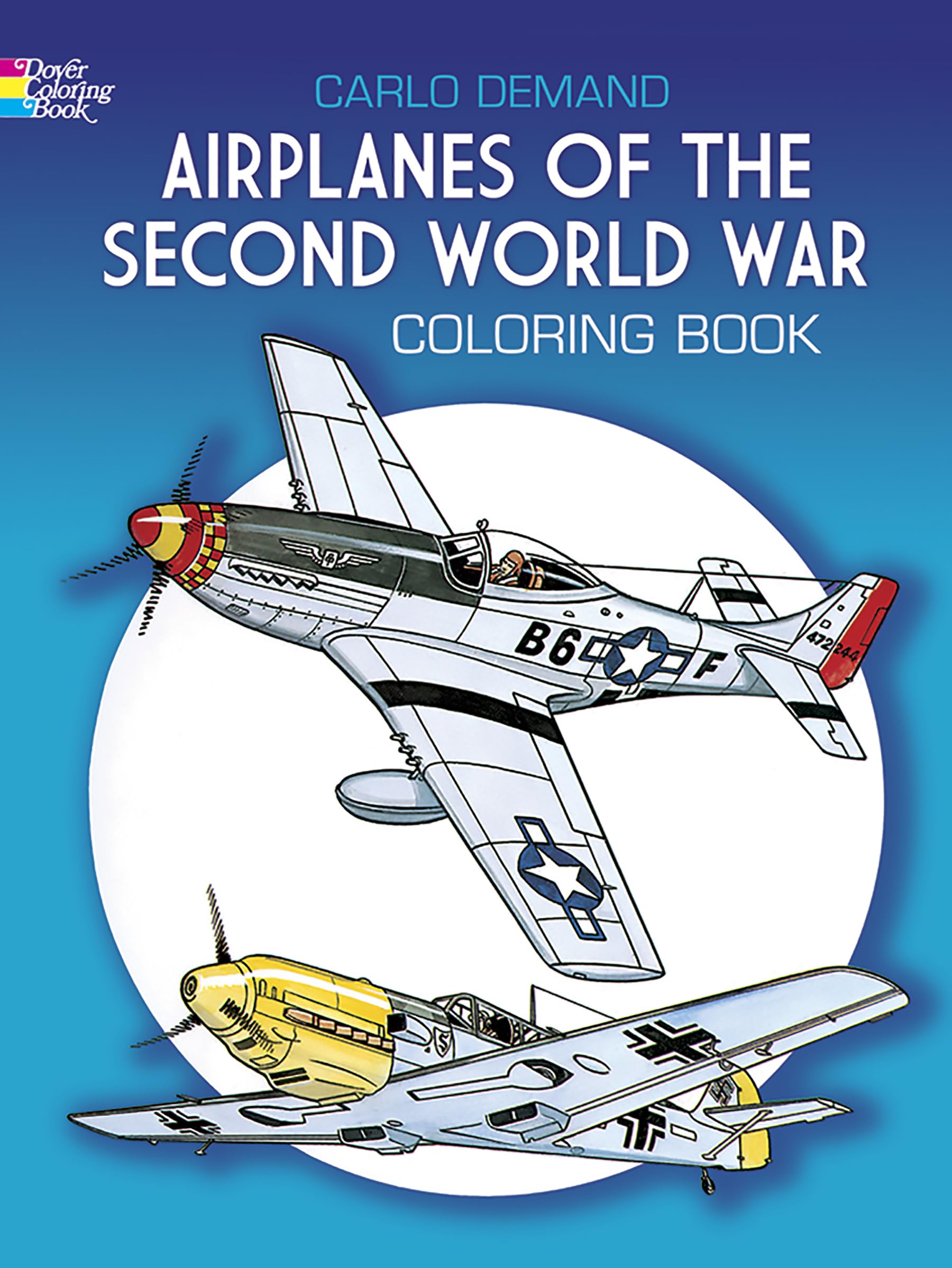Airplanes Of The Second World War Coloring Book (Dover Planes Trains Automobiles Coloring),Used