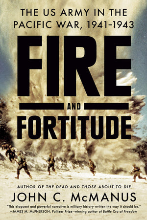 Fire And Fortitude: The Us Army In The Pacific War, 19411943,New