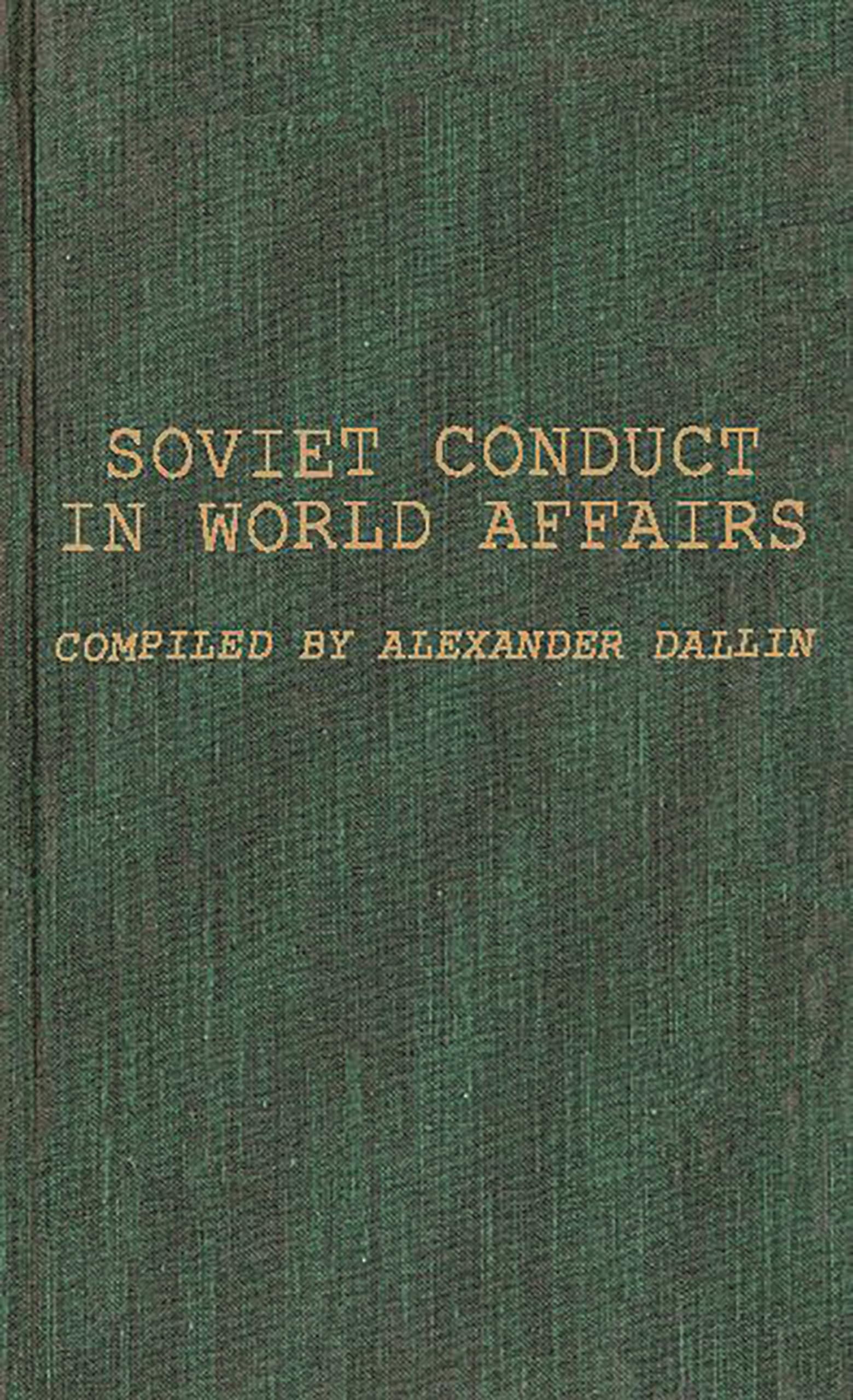 Soviet Conduct In World Affairs: A Selection Of Readings,Used