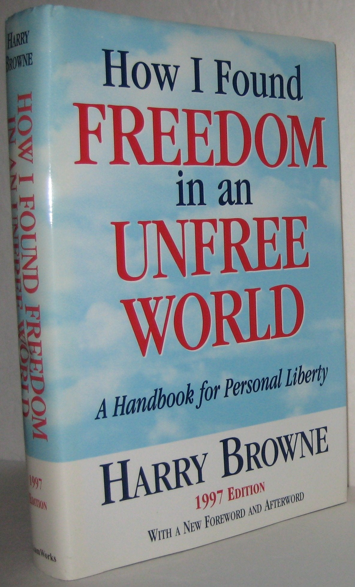 How I Found Freedom in an Unfree World: A Handbook for Personal Liberty,New
