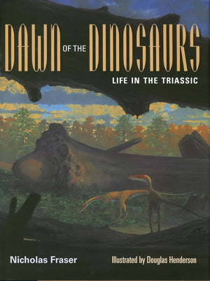 Dawn of the Dinosaurs: Life in the Triassic (Life of the Past),New