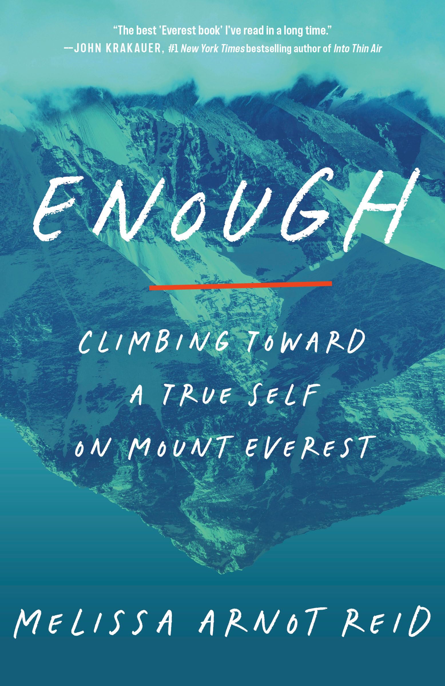 Enough: Climbing Toward A True Self On Mount Everest