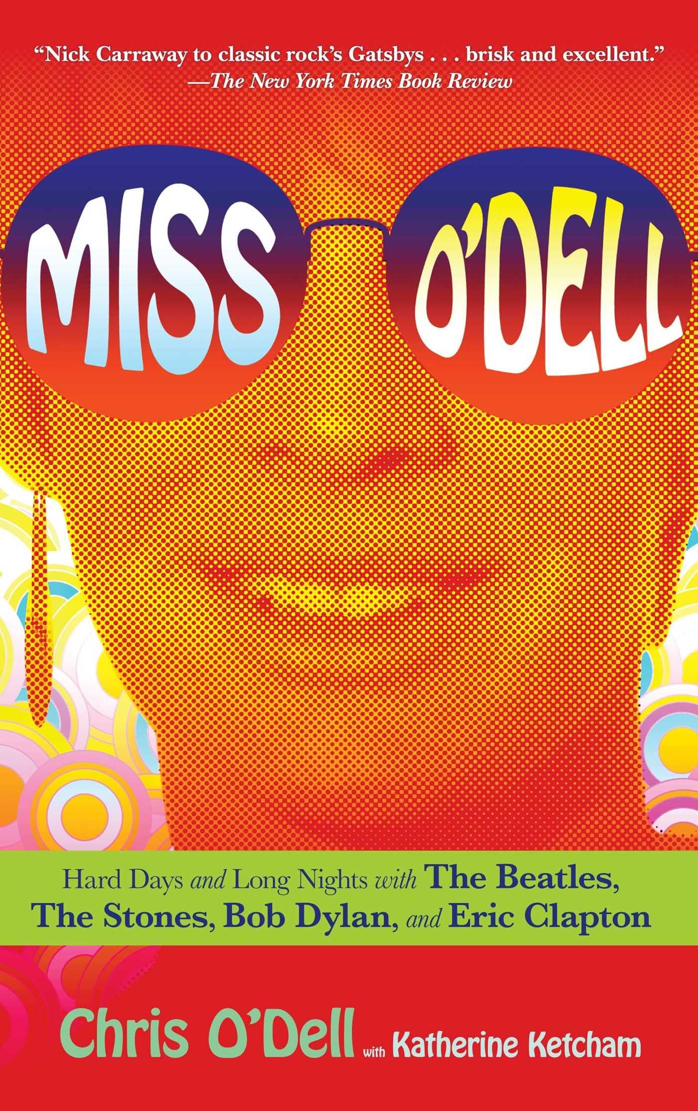 Miss O'Dell: Hard Days And Long Nights With The Beatles, The Stones, Bob Dylan And Eric Clapton,Used