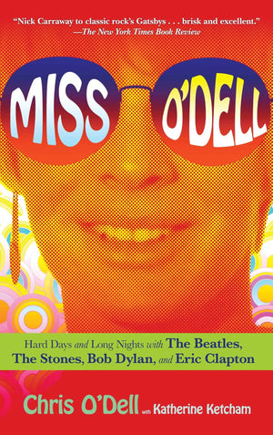 Miss O'Dell: Hard Days And Long Nights With The Beatles, The Stones, Bob Dylan And Eric Clapton,Used