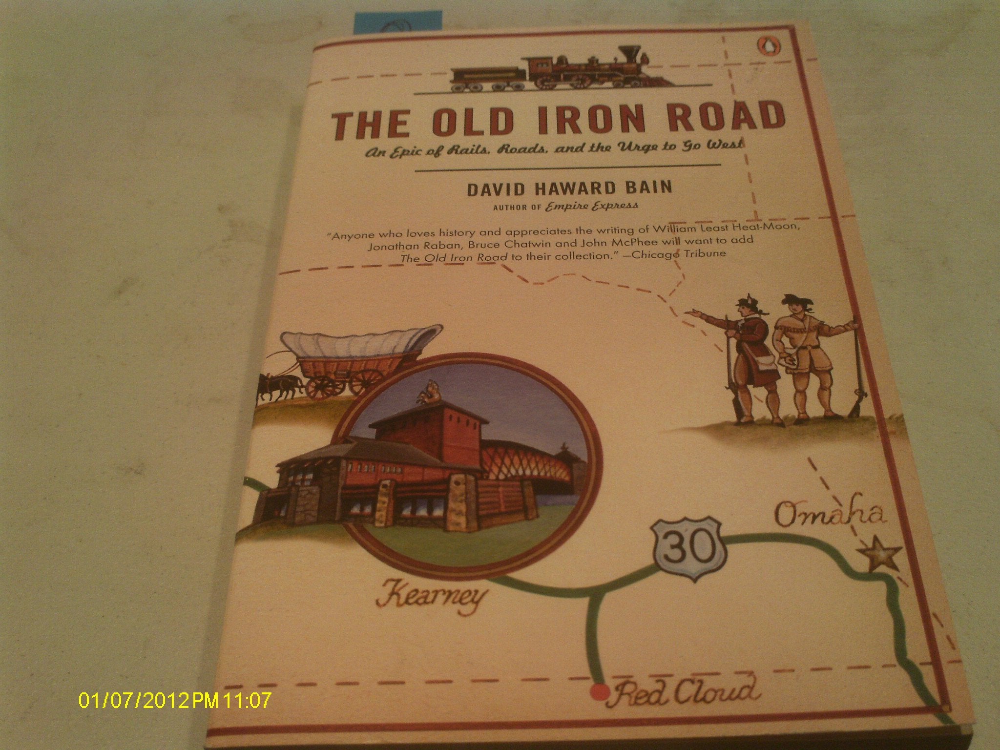 The Old Iron Road: An Epic of Rails, Roads, and the Urge to Go West,Used