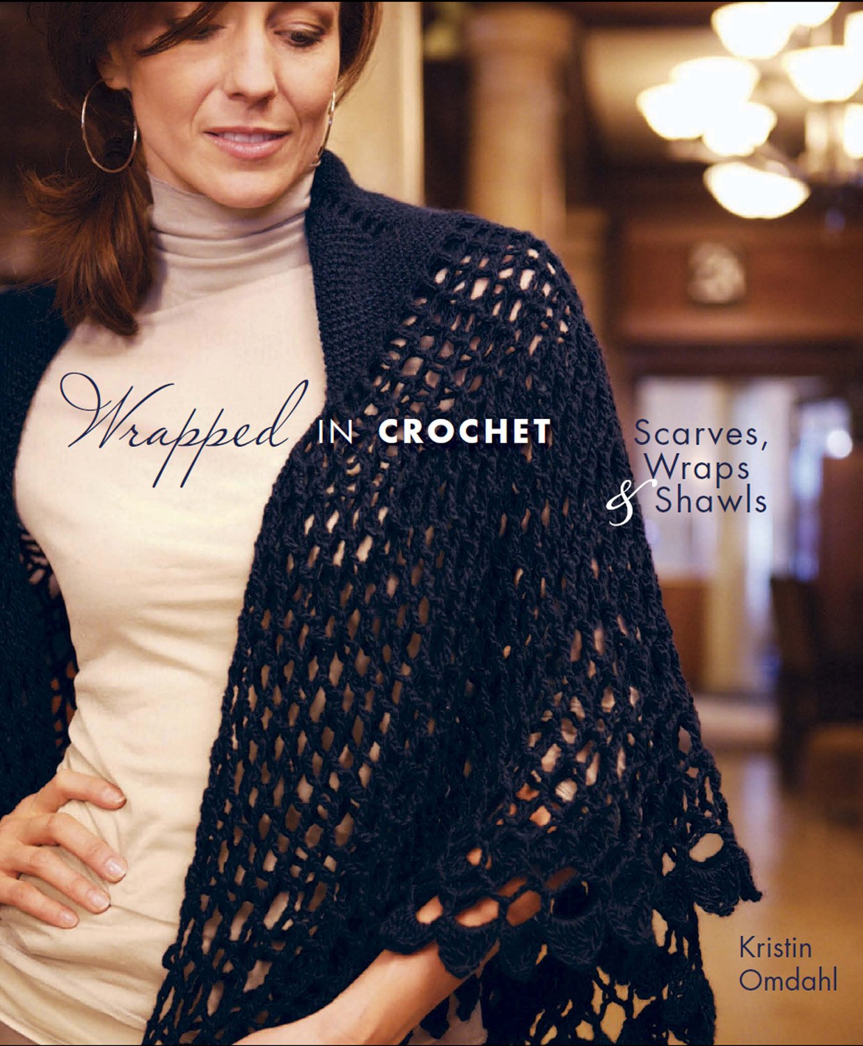 Wrapped in Crochet: Scarves, Wraps, and Shawls,New