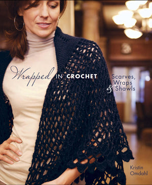 Wrapped in Crochet: Scarves, Wraps, and Shawls,New