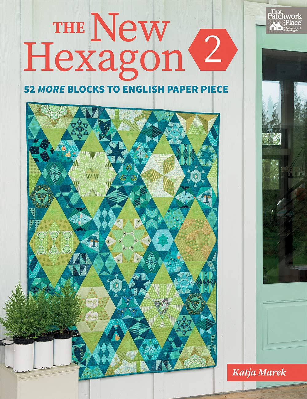 The New Hexagon 2: 52 More Blocks To English Paper Piece