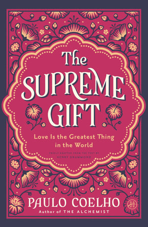 The Supreme Gift: Love Is The Greatest Thing In The World