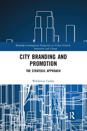 City Branding and Promotion (Routledge Contemporary Perspectives on Urban Growth, Innovation and Change),Used