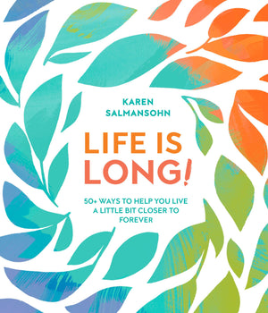 Life Is Long!: 50+ Ways to Help You Live a Little Bit Closer to Forever,Used