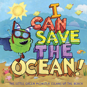 I Can Save the Ocean!: The Little Green Monster Cleans Up the Beach (Little Green Books),Used