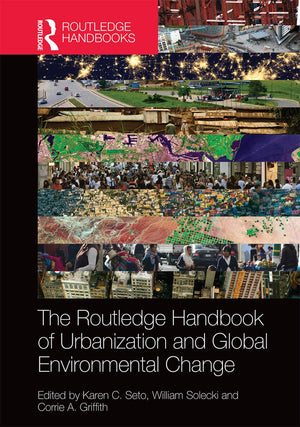 The Routledge Handbook of Urbanization and Global Environmental Change (Routledge International Handbooks),Used