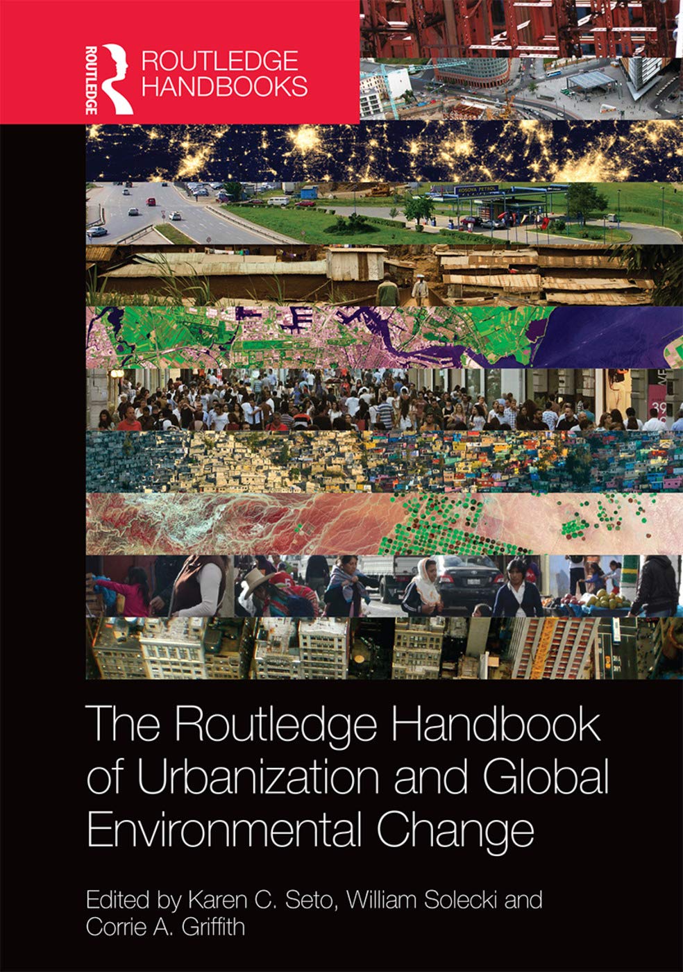 The Routledge Handbook of Urbanization and Global Environmental Change (Routledge International Handbooks),Used