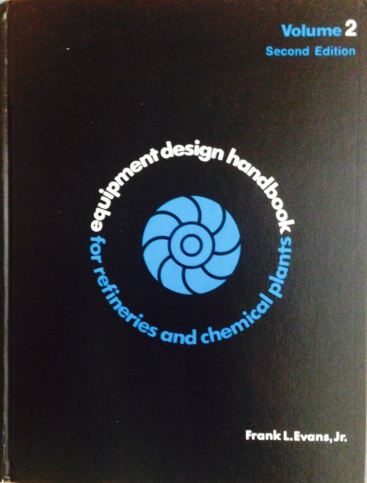 Equipment Design Handbook For Refineries And Chemical Plants. Volume 2