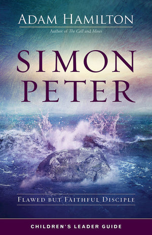 Simon Peter Children's Leader Guide: Flawed but Faithful Disciple,Used