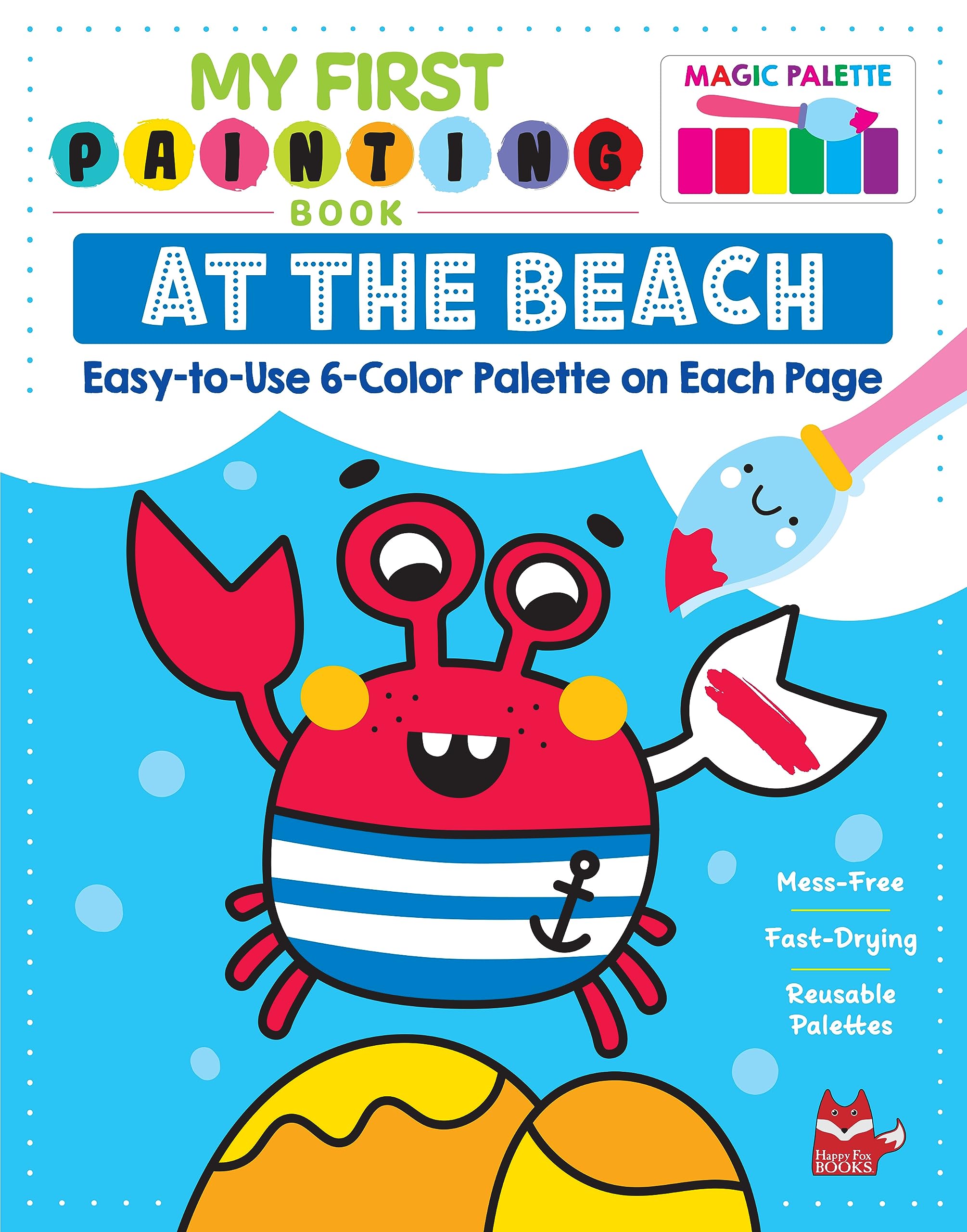My First Painting Book: At the Beach: EasytoUse 6Color Palette on Each Page (Happy Fox Books) Paints and Paintbrush Included ,New
