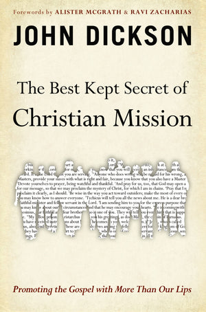The Best Kept Secret Of Christian Mission: Promoting The Gospel With More Than Our Lips,New