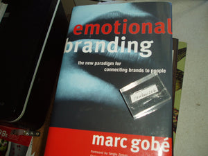 Emotional Branding: The New Paradigm For Connecting Brands To People