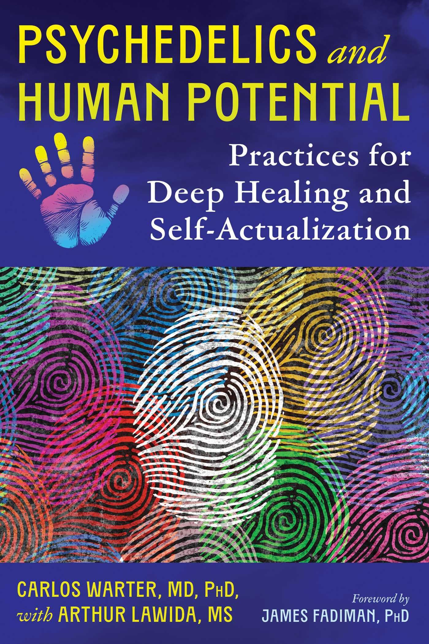 Psychedelics And Human Potential: Practices For Deep Healing And SelfActualization